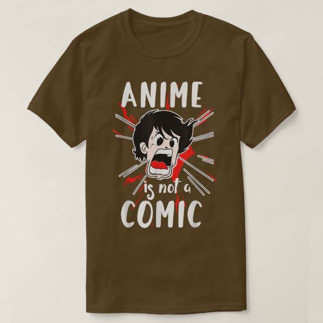 T-shirt Anime Is Not A Comic  Japan Otaku Anime Slogan  (Design devant)