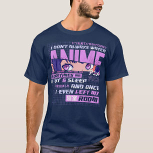 T-shirt Anime Je Ne Regarde Pas Toujours Anime Parfois Je