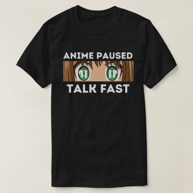 T-shirt Anime Pause Parler Fast (Design devant)