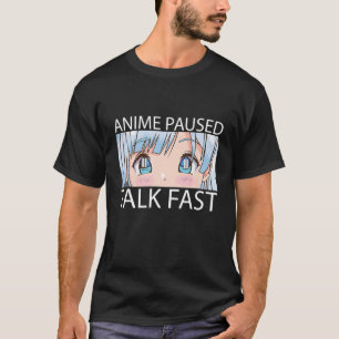 T-shirt Anime Pauss Talk Fast Funny Anime Otaku Girls