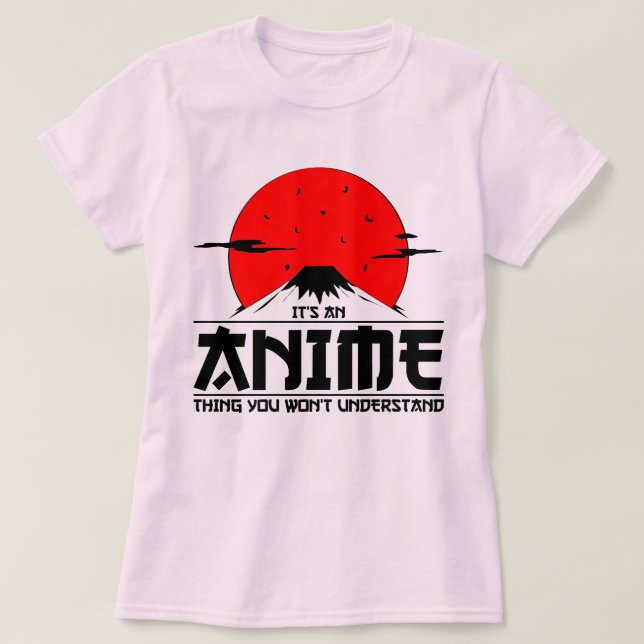 T-shirt Anime Thing You Won not Understanding Cool otaku k (Design devant)