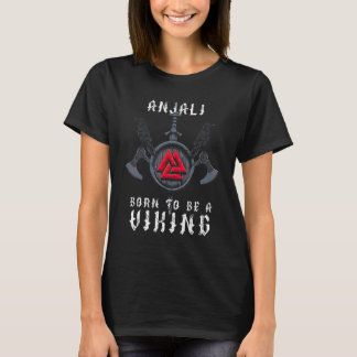 T-shirt Anjali Est Né Pour Être Un Viking Personnalisé