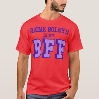 T-shirt Anne Boleyn est mon BFF Histoire britannique