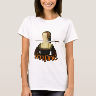 T-shirt Anne Boleyn - Je vais bien