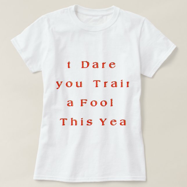 T-shirt Année de croissance ? - J'Ose que tu entraînes un  (Design devant)