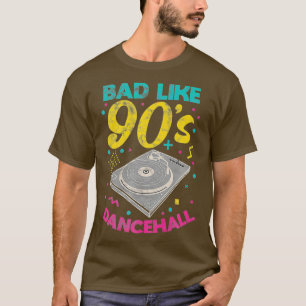 T-shirt Années 90 Mauvais Comme les années 90 Dancehall