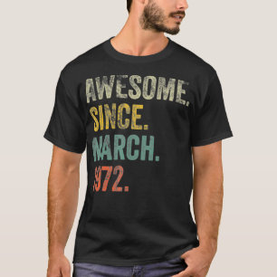 T-shirt Anniversaire 1972 50 ans Incroyable depuis mars 19