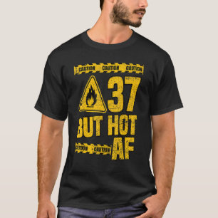 T-shirt Anniversaire 37 ans Homme 37 Ans mais chaud AF M