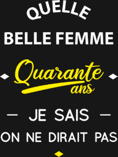 T Shirts Humour 40 Ans Originaux Personnalisables Zazzle Fr T Shirts Humour 40 Ans Originaux Personnalisables Zazzle Fr