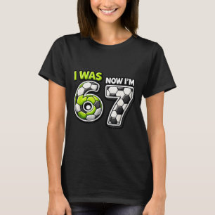 T-shirt Anniversaire 7 Ans Football Drôle J'avais 6 Ans Ma