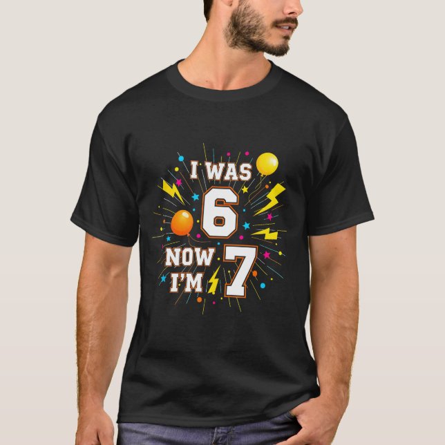 T-shirt Anniversaire 7 Ans J'avais 6 Ans Maintenant J'ai 7 (Devant)