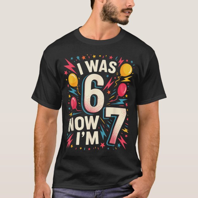 T-shirt Anniversaire 7 Ans J'avais 6 Ans Maintenant J'ai 7 (Devant)