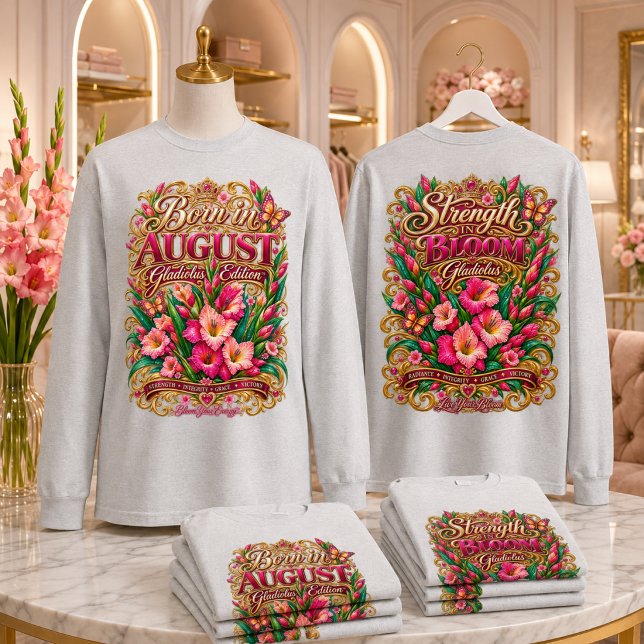 T-SHIRT ANNIVERSAIRE D'AOÛT • FLEUR DE NAISSANCE GLAÏEUL (Gladiolus in bloom 🌸 August beauty, courage, grace & radiant wearable art.)