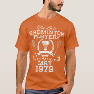 T-shirt Anniversaire de 45 ans en mai 1979 Meilleur Badmin