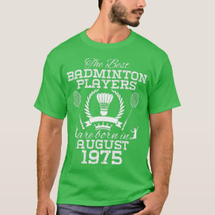 T-shirt Anniversaire de 49 ans en août 1975 Meilleur Badmi