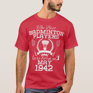 T-shirt Anniversaire de 82 ans en mai 1942 Best Badminton 