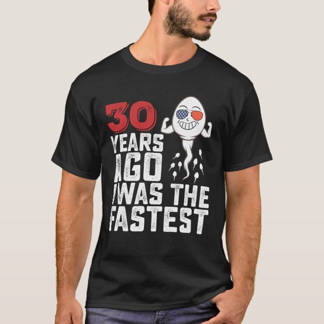 T-shirt Anniversaire Il Y A 30 Ans J'Étais Le Plus Rapide (Devant)