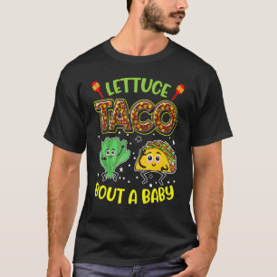 T-shirt Annonce de bébé Lettuce Taco Bout un bébé 2