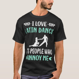 T-shirt Annoy Latin Dance