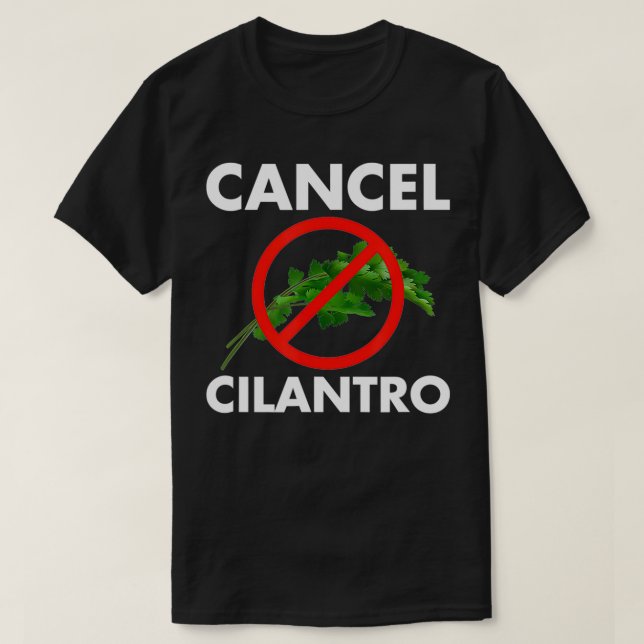 T-shirt Annuler Cilantro Funny Cilantro Haters Worst Herb  (Design devant)