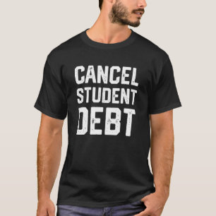 T-shirt Annuler l'appel de la DETTE étudiante Annuler la d