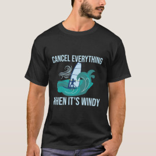 T-shirt Annuler Tout Quand Il Est Vent Vent Windsurfer