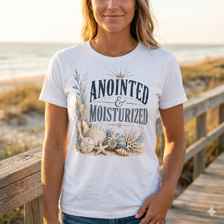 T-shirt Anointed & Moisturized – Inspirational Chrétien