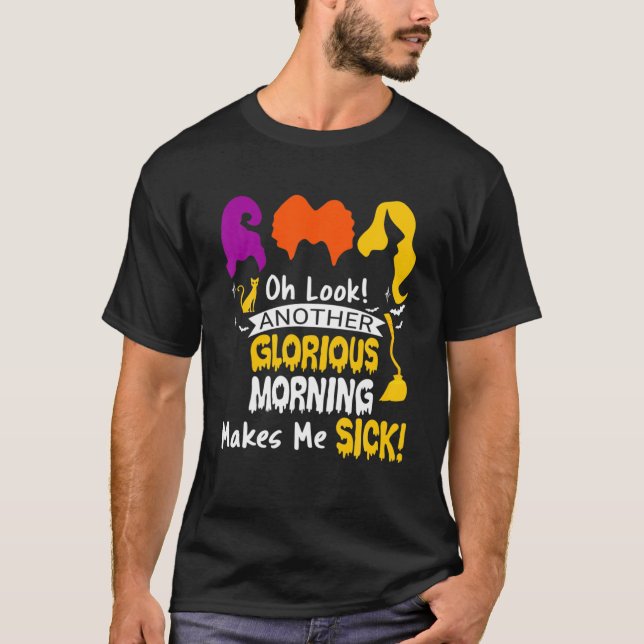 T-shirt Another Glorious Morning Makes Me Sicks Halloween (Devant)