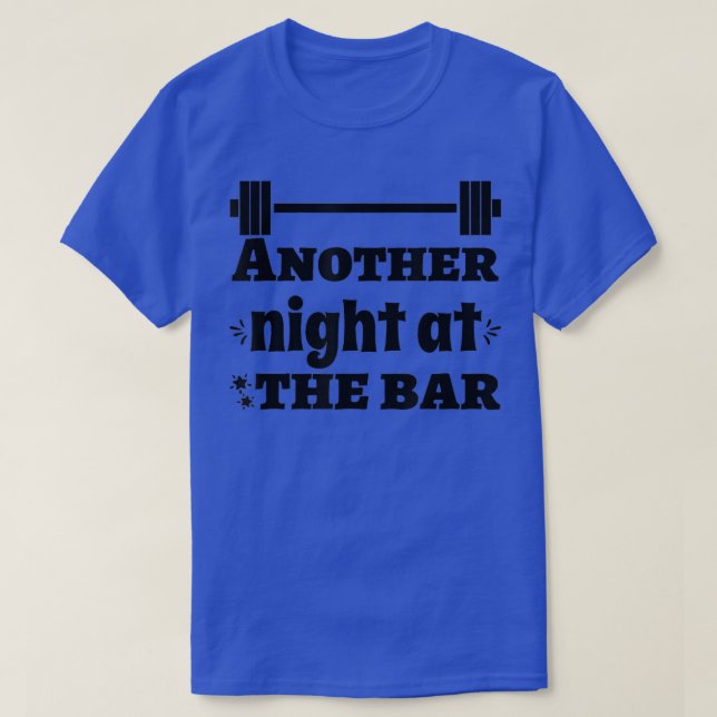 T-shirt Another Night At The Bar Deadlift Squats Workout (Design devant)