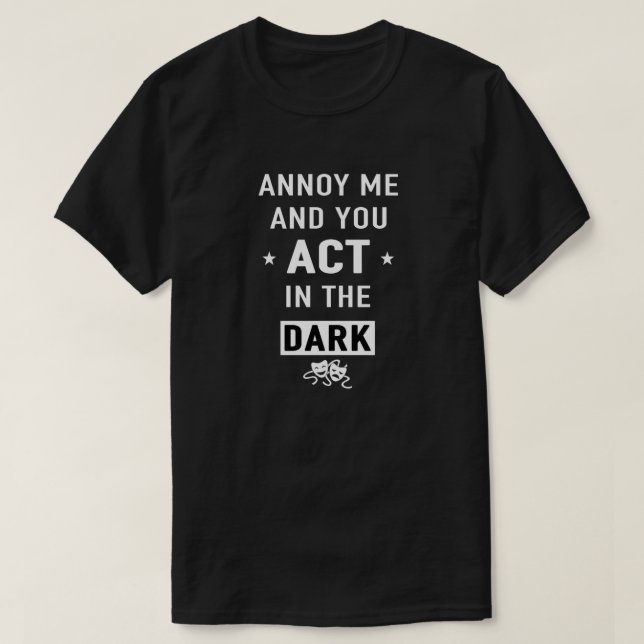 T-shirt Anouis-moi et tu agis dans le noir (Design devant)