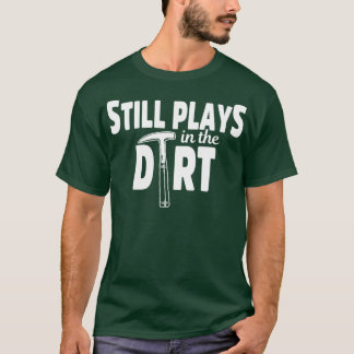 T-shirt Anthropologist Plays Dirt Anthropology Student and