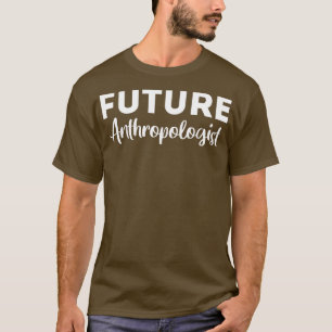 T-shirt Anthropologue De Futur Dit :