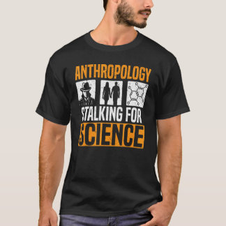 T-shirt Anthropology Stalking For Science Anthropologist 1