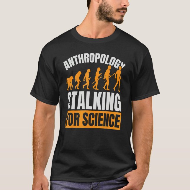 T-shirt Anthropology Stalking For Science Anthropologist F (Devant)
