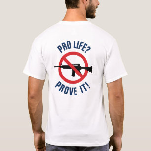 T-shirt ANTI-AVORTEMENT ? Prouvez-Le ! - Interdire les arm