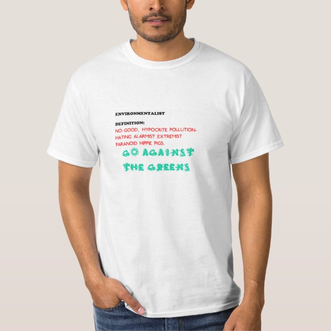 T-shirt Anti-De l'environnement, Pro-Pollution (Devant)
