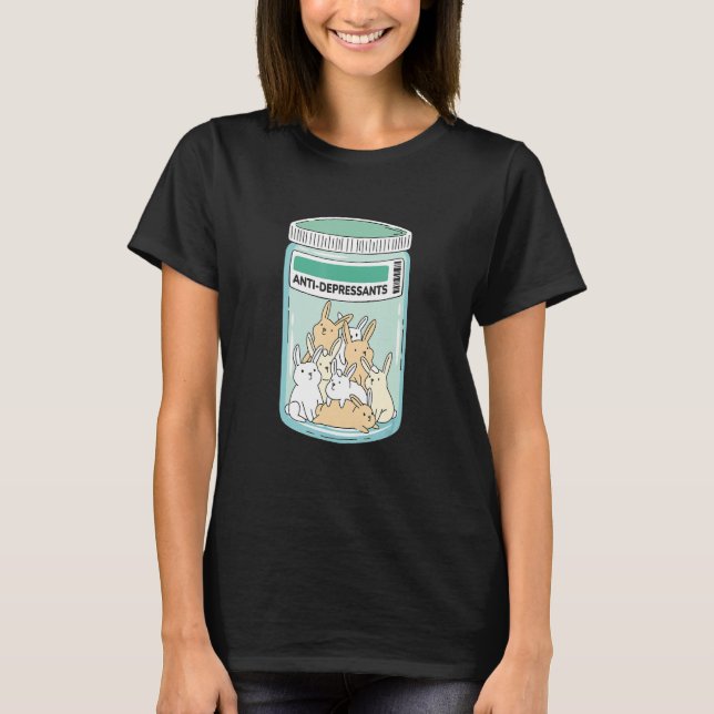 T-shirt Anti Depressants Bunnies Awareness Support Mental  (Devant)