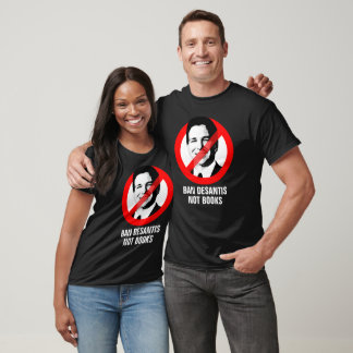 T-shirt Anti DeSantis - Ban DeSantis. Pas Des Livres.