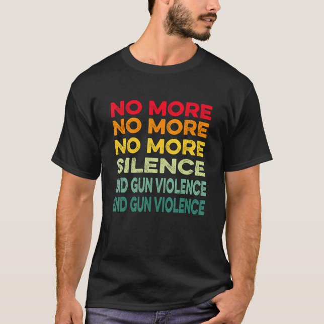 T-shirt Anti Gun Fini Silence End Gun Violence (Devant)