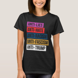 T-shirt Anti Haine Mensonges Racisme Fascisme Résister Pro