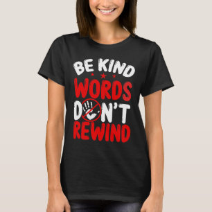 T-shirt Anti-intimidation Be Kind mots ne rembobiner Bully
