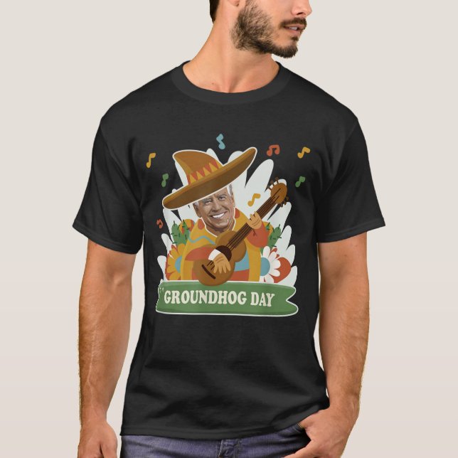 T-shirt Anti Joe Biden Funny Cinco De Mayo Groundhog Day G (Devant)