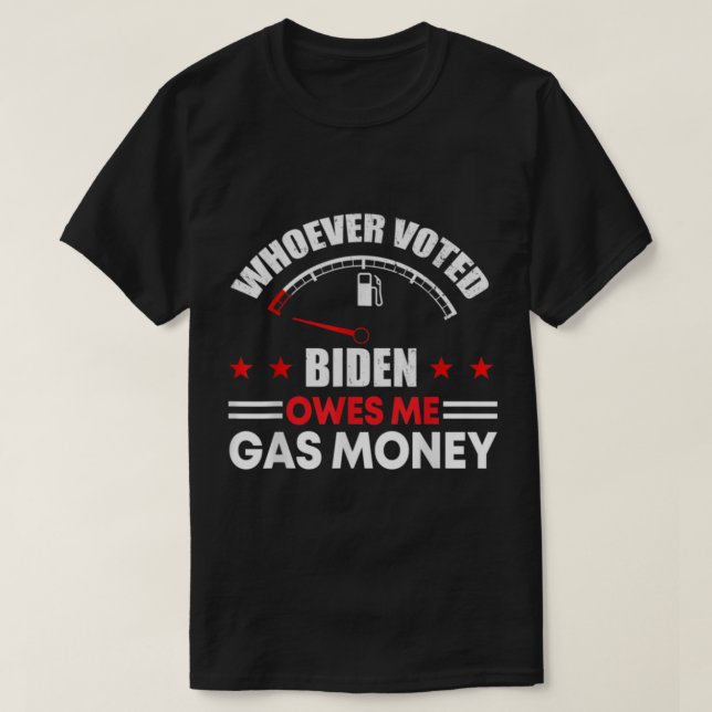 T-shirt Anti Joe Biden qui a voté pour biden me doit du ga (Design devant)