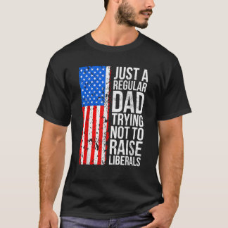 T-shirt Anti-Libéral Juste Un Père Régulier Essayant De Ne