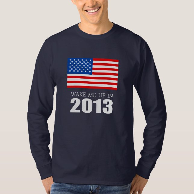 T-shirt Anti-Obama - réveillez-moi en 2013 (Devant)
