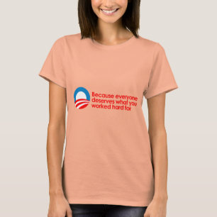 T-shirt Anti-Obama - Tout le monde mérite ce que vous trav