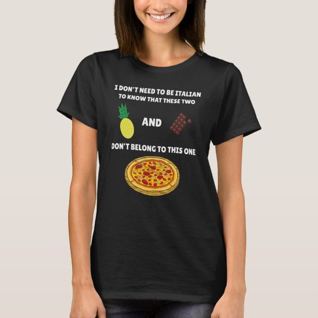 T-shirt Anti Pizza Anti Ananas Mème Je n'ai pas besoin d'ê (Devant)