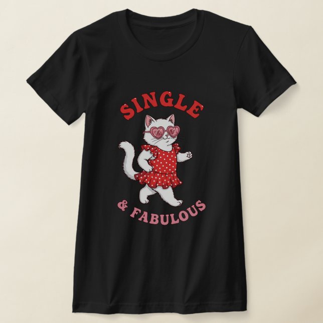 T-shirt anti Saint-Valentin Célibataire et fabuleux 2026 (Poser)