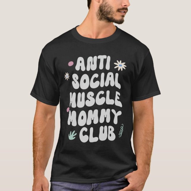 T-shirt Anti Social Muscle Mommy Club Gym Funny Tee Bodybu (Devant)