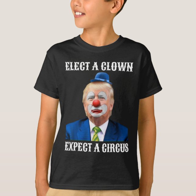 T-shirt Anti-Trump Elect A Clown Attendez-Vous À Un Cadeau (Devant)